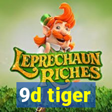 9d tiger